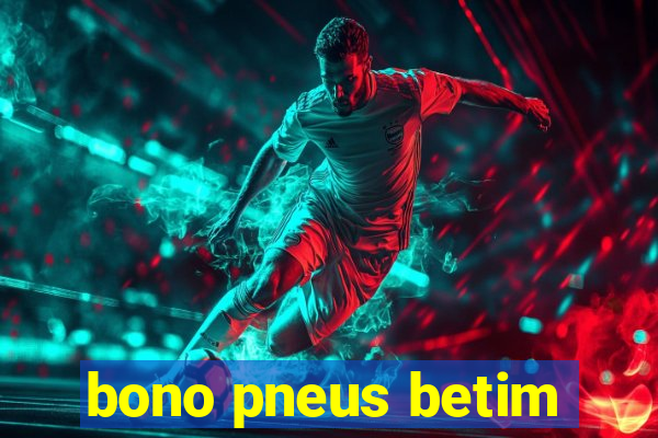 bono pneus betim